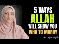 5 Clear Signs Allah is Showing You Who to Marry