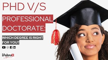 PhD vs Professional doctorate: which degree is right for you? | WritersER.com