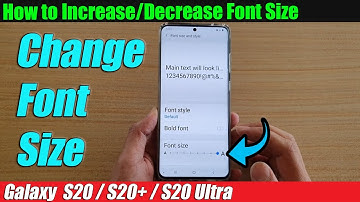 Galaxy S20/S20+: How to Increase/Decrease Font Size