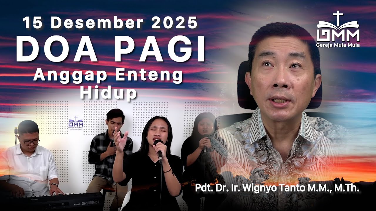 DOA PAGI | Anggap Enteng Hidup - 15 Desember 2025 | Ps. Wignyo Tanto