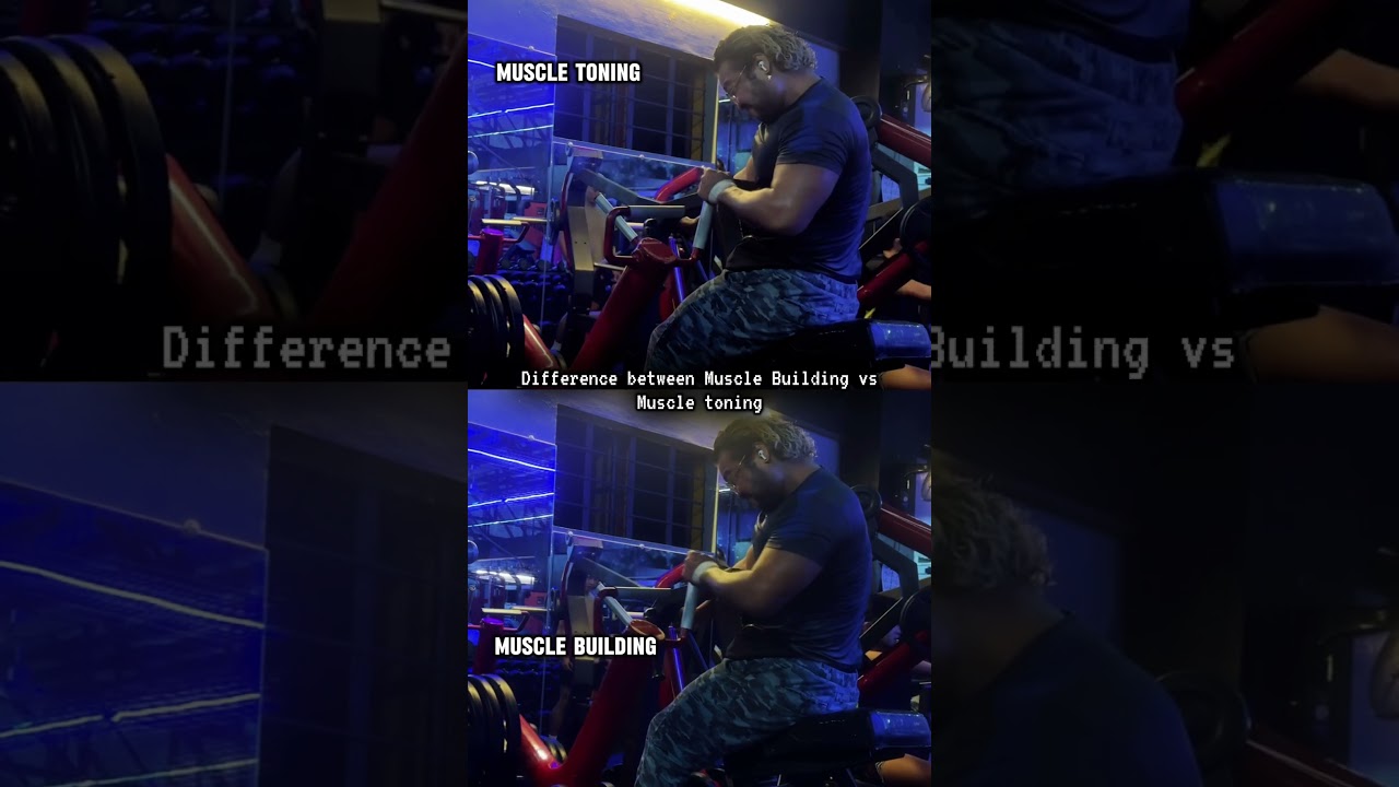 Difference between muscle building vs Muscle Toning 