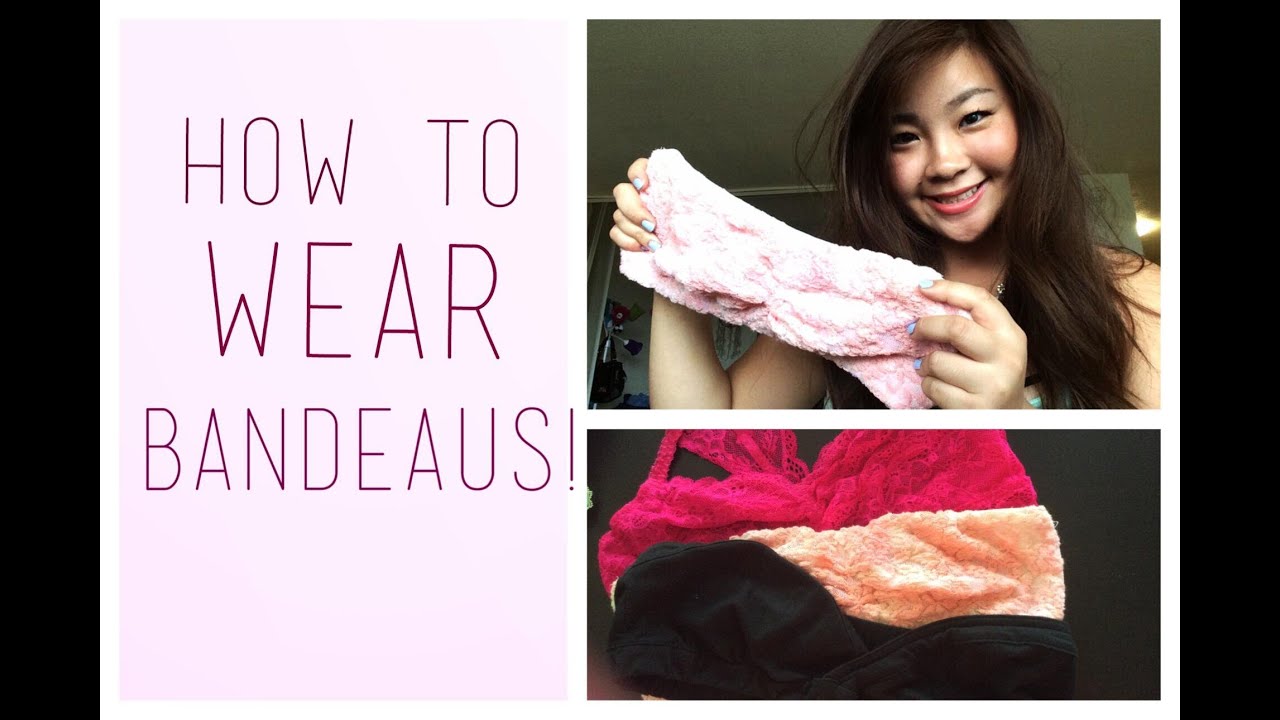 How To Wear Bandeaus! 