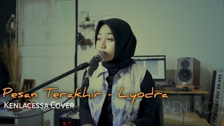 Lyodra - Pesan Terakhir || Kenlacessa Cover