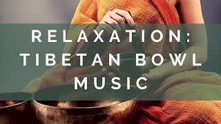 Relaxation: Tibetan Bowl Music