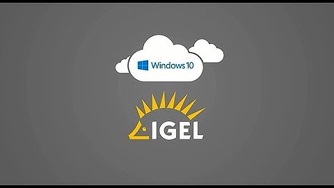 IGEL & Microsoft - the Future of Windows