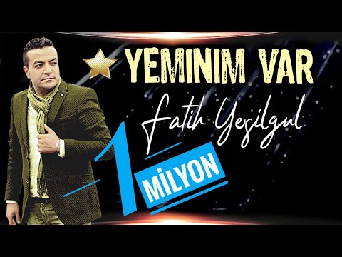 Fatih YEŞİLGÜL- Yeminim var