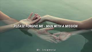 Please Forgive Me - MAN WITH A MISSION (Traducida al español)