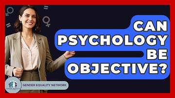 Can Psychology Be Objective? - Gender Equality Network