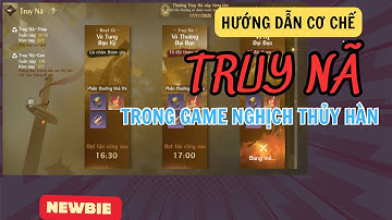 Hướng dẫn cơ chế TRUY NÃ trong game nghịch thủy hàn | nhận 3 cục nội công vàng !!!!