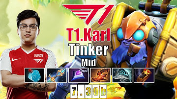 Tinker Mid | T1.Karl | KARL SUPER CRAZY FAST HAND TINKER | 7.30b Gameplay Highlights