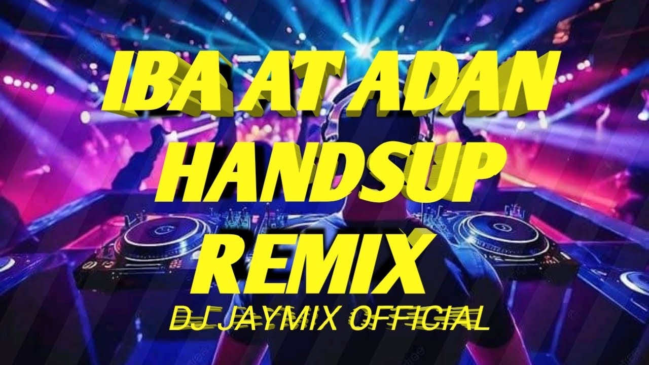 IBAT ADAN TIKTOK DANCE BUDOTS ( HANDSUP JAYMIX )2025