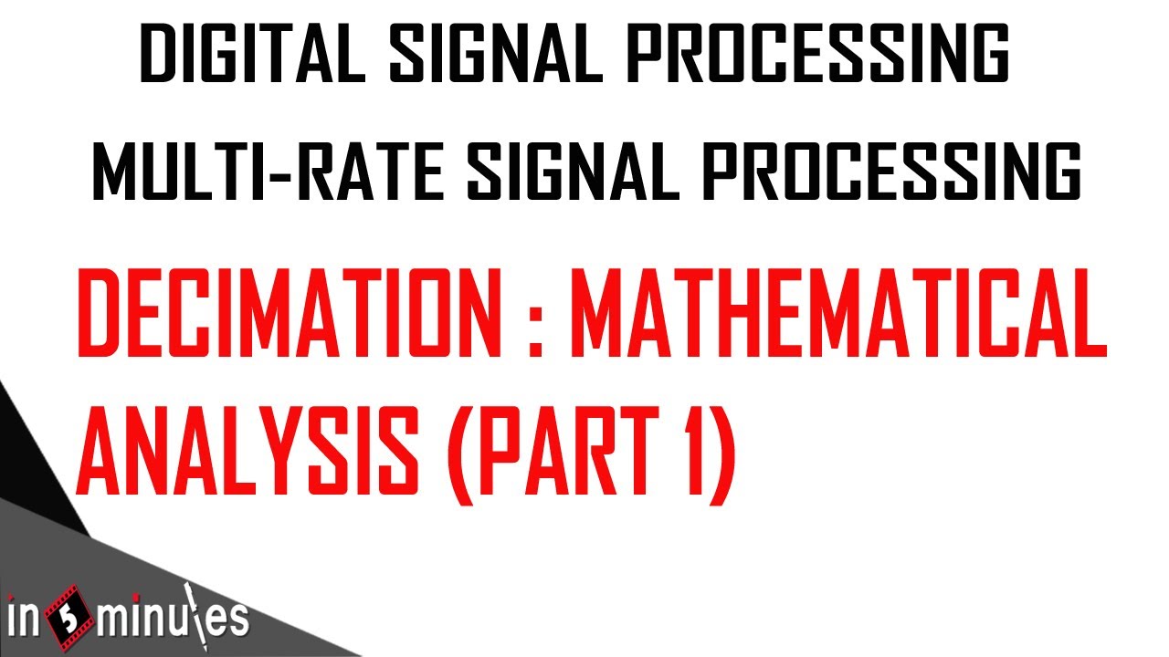 ModGen_Vid_41_Multi-rate Signal Processing_Decimation (Part 1) - YouTube