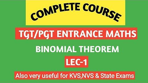 TGT/ PGT ENTRANCE MATHS /Binomial Theorem/ Lec-1
