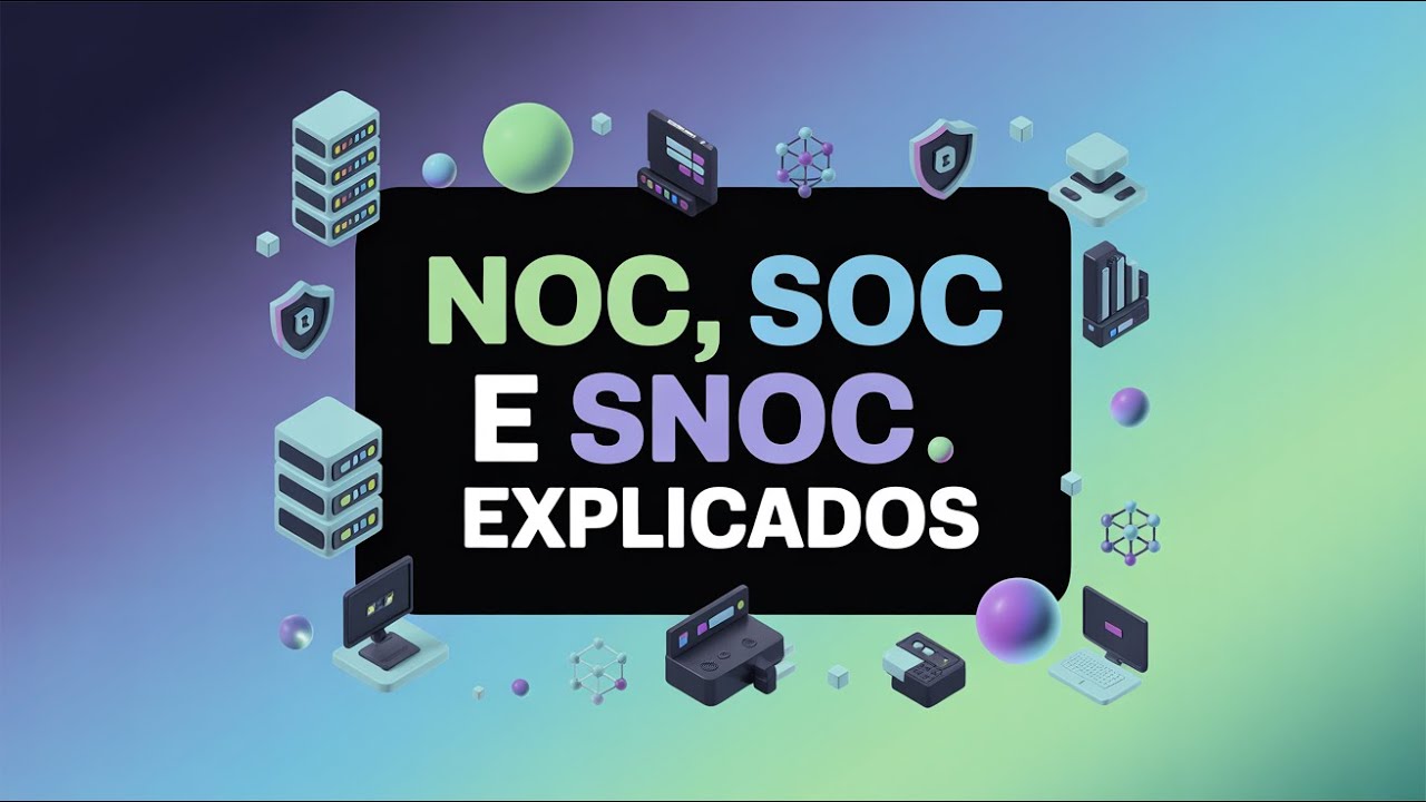 Snoc Course Noc, SOC e SNOC - Entenda as diferenças - YouTube