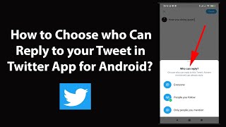 How to Choose who Can Reply to your Tweet in Twitter App for Android?