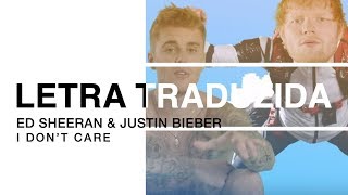 Ed Sheeran \& Justin Bieber - I Don't Care (Letra Traduzida)