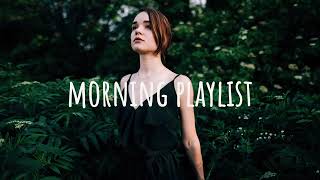 [Playlist] 2 Hour Acoustic Music To Start Your Day | Morning songs chill Time Music