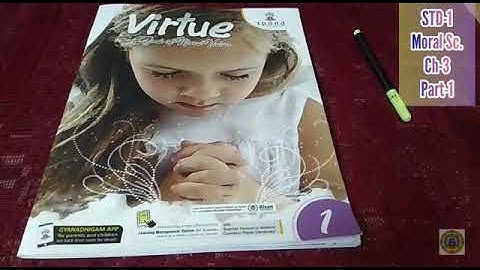 STD I, MORAL SCIENCE,  CH 3, (PART 1)