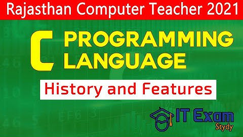 C language : History and Features | Rajasthan Computer Teacher 2021 | IT Exam Study