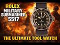 Rolex Military Submariner 5517: The ultimate tool watch