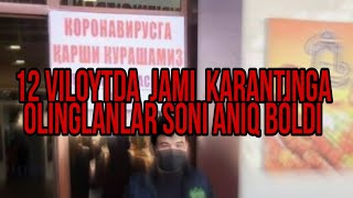 12 Ta Viloyatda Karantindagilar Soni Malum Bóldi