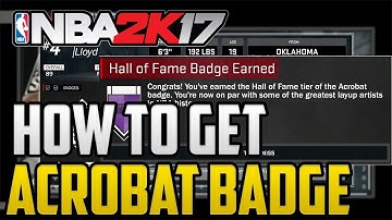 NBA 2K17 Tips: How To Get Hall of Fame Acrobat Badge! Easiest and Quickest Method!