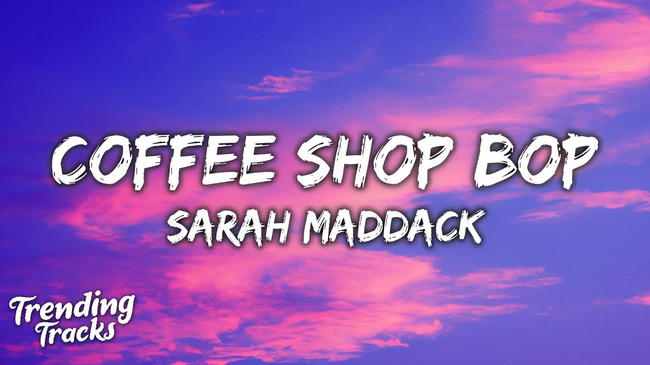Sarah Maddack Coffee Shop Bop (Lyrics) "i hopped into a coffee shop
