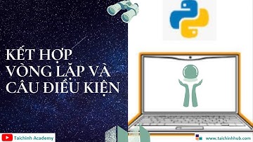 Lesson 11 -  Kết hợp vòng lặp và câu điều kiện