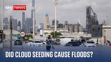 Dubai floods: Authorities in the UAE deny cloud seeding caused record rainfall