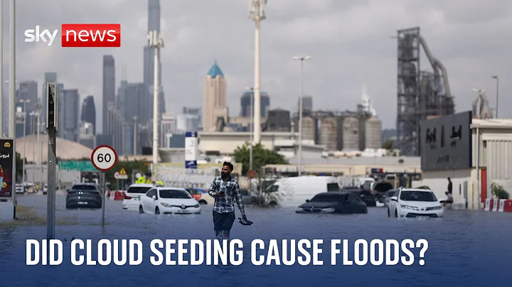 Dubai floods: Authorities in the UAE deny cloud seeding caused record rainfall - DayDayNews