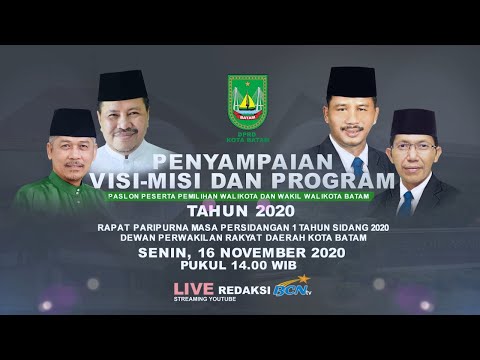 PENYAMPAIAN VISI - MISI DAN PROGRAM PASLON PESERTA PEMILIHAN WALIKOTA DAN WAKIL WALIKOTA BATAM 2020