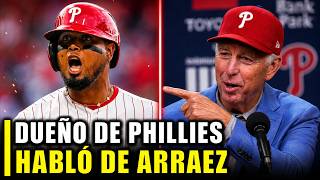 200 MILLONES DUENO DE PHILLES QUIERE A LUIS ARRAEZ PARA EL 2027