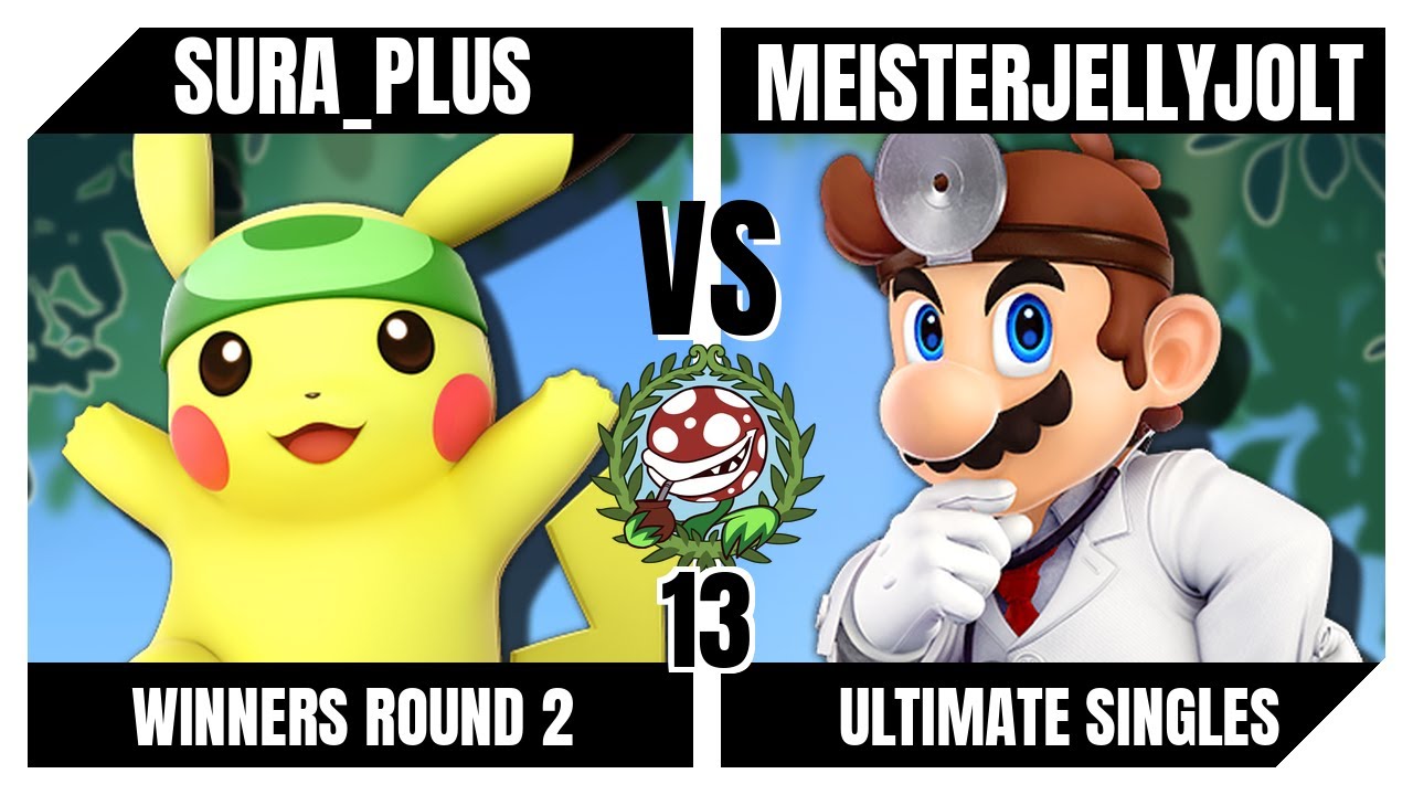 Piranha Garden 13 Winners Round 2 - Sura_Plus (Pikachu) Vs. MeisterJellyJolt (Dr. Mario) SSBU