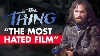 The Thing - &quot;The Most Hated Film Of All Time&quot;