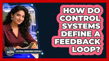 How Do Control Systems Define A Feedback Loop?