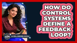 How Do Control Systems Define A Feedback Loop