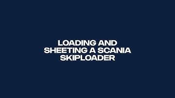 How to load and sheet a Scania skiploader