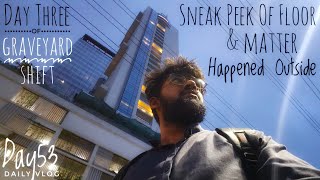 Day 53: Graveyard Shift Day 3 - NEW Floor Sneak Peek + Yesterday's BIG Matter! 🌃🤫🤯 | Asif Ali Shaikh