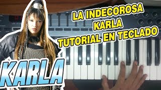 Video thumbnail of "LA INDECOROSA - KARLA (TUTORIAL EN TECLADO)"