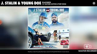 J Stalin, Young Doe - Playoffs (Audio) ft.  Rayven Justice, Turf Hogg