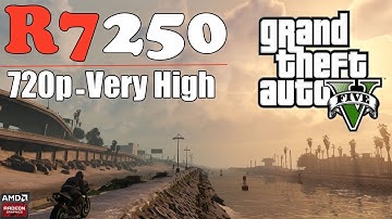 GTA 5 : AMD R7 250 | 720p (Very High Settings)