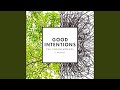 Good Intentions