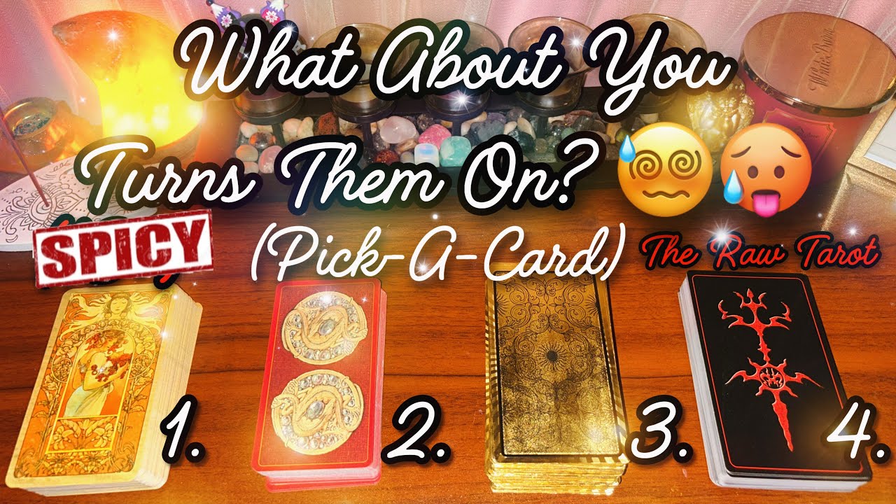 What About You Turns Them On? 🥵 (Pick-A-Card)