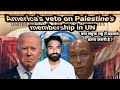 U.S blocks Palestinian push for UN membership // अमेरिका ने फ़िलिस्तीन को क्यों रोका?