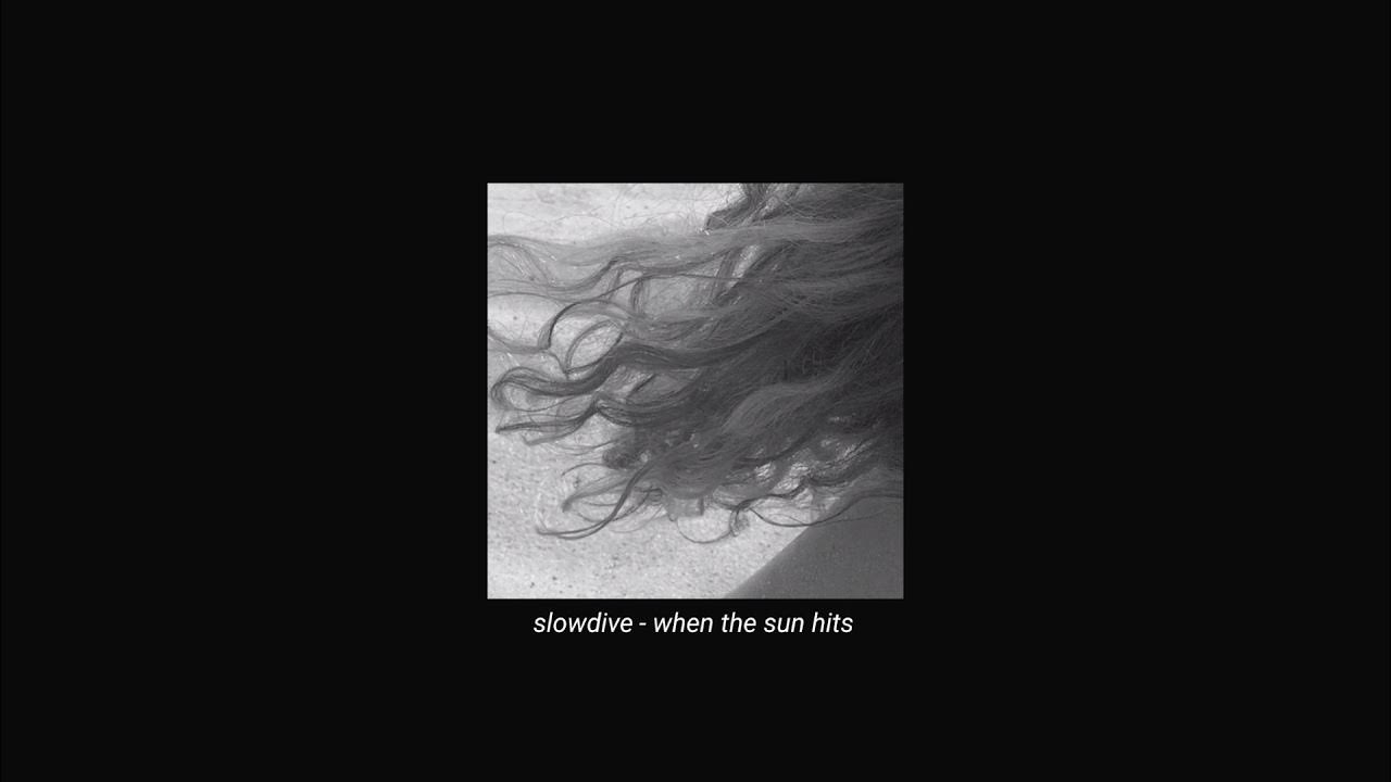 slowdive - when the sun hits (slowed + reverb) slowdive - when the sun hits (slowed + reverb)