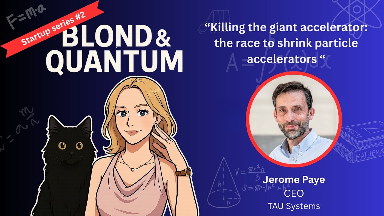 Blond & Quantum Ep 8: Killing the giant accelerator: the race to shrink particles accelerators.