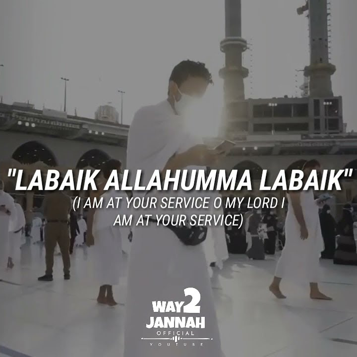 LABIAK ALLAHUMMA LABAIK | TALBIYAH WITH ENGLISH TRANSLATION |