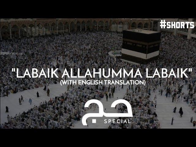 LABIAK ALLAHUMMA LABAIK | TALBIYAH WITH ENGLISH TRANSLATION | class=