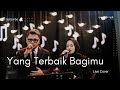 Yang Terbaik Bagimu - Ada Band feat Gita Gutawa live cover | Good People Music