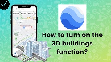 How to turn on the 3D buildings function on Google Earth?